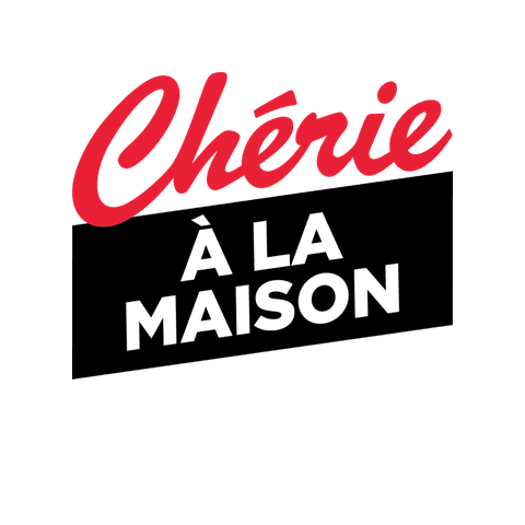 CHERIE A LA MAISON